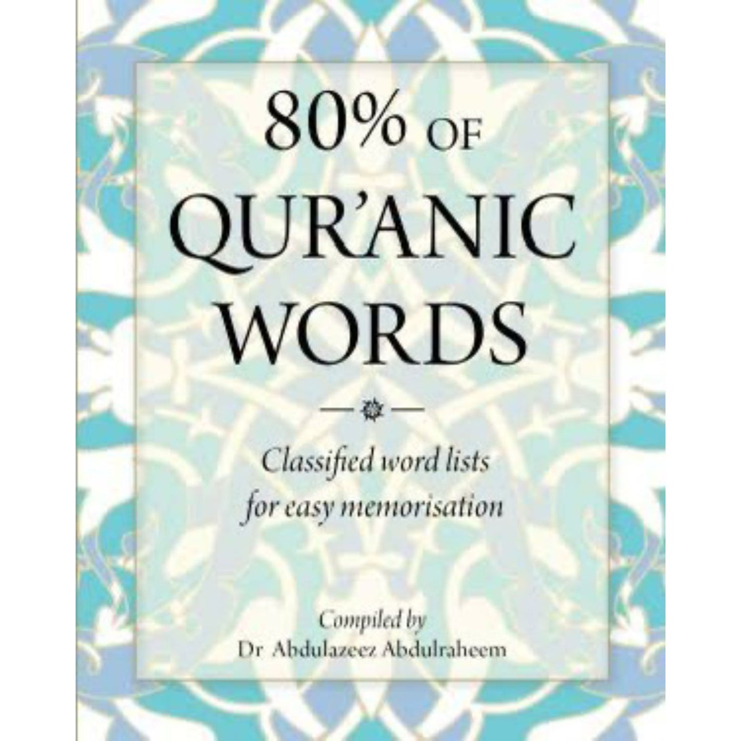 80% OF QUR'ANIC WORDS: Classified word lists for easy memorisation