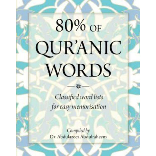 80% OF QUR'ANIC WORDS: Classified word lists for easy memorisation