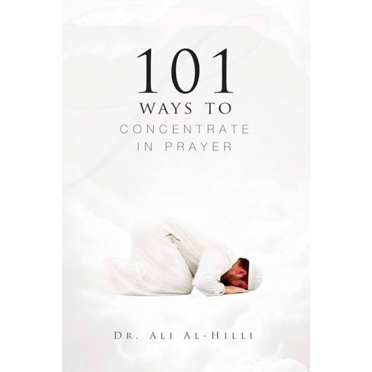 101 Ways to Concentrate in Prayer