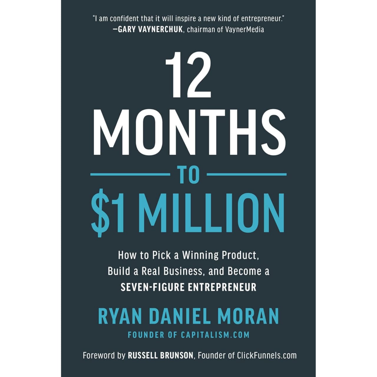 12 Months to $1 Million: How to Pick a Winning Product, Build a Real Business, and Become a Seven-Figure Entrepreneur