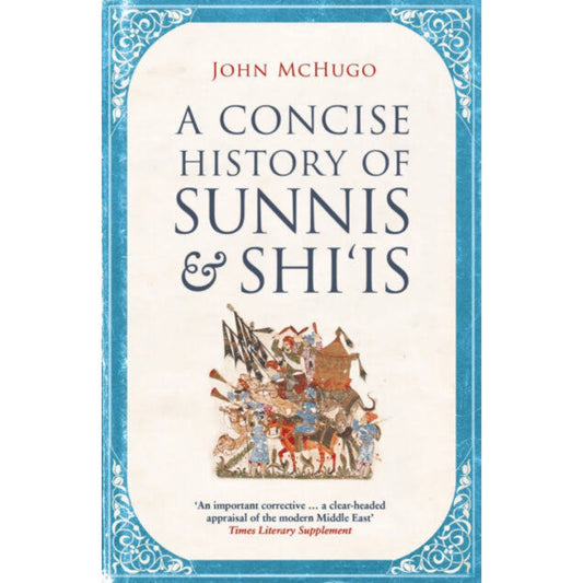 A Concise History of Sunnis and Shi‘is