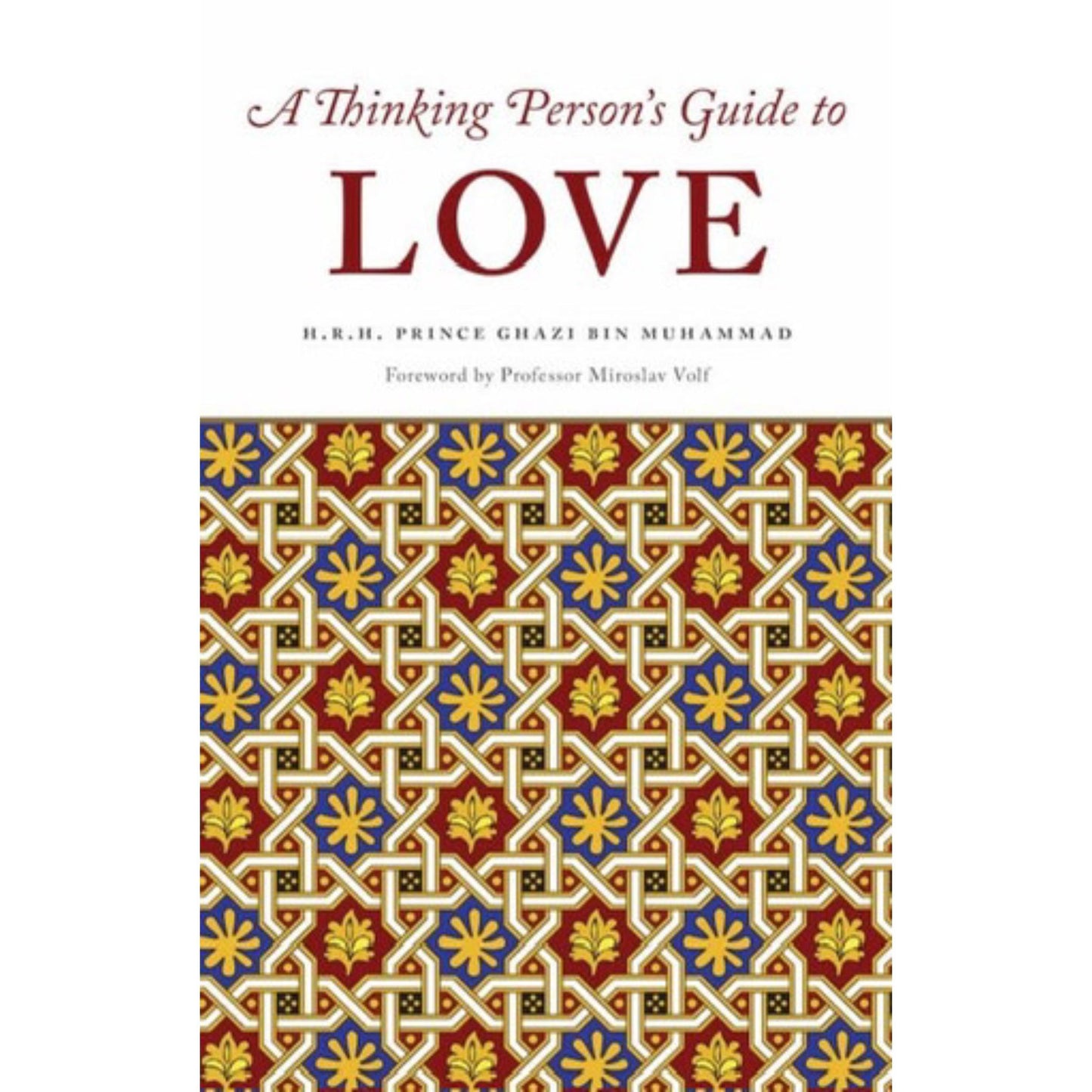 A Thinking Person’s Guide to love