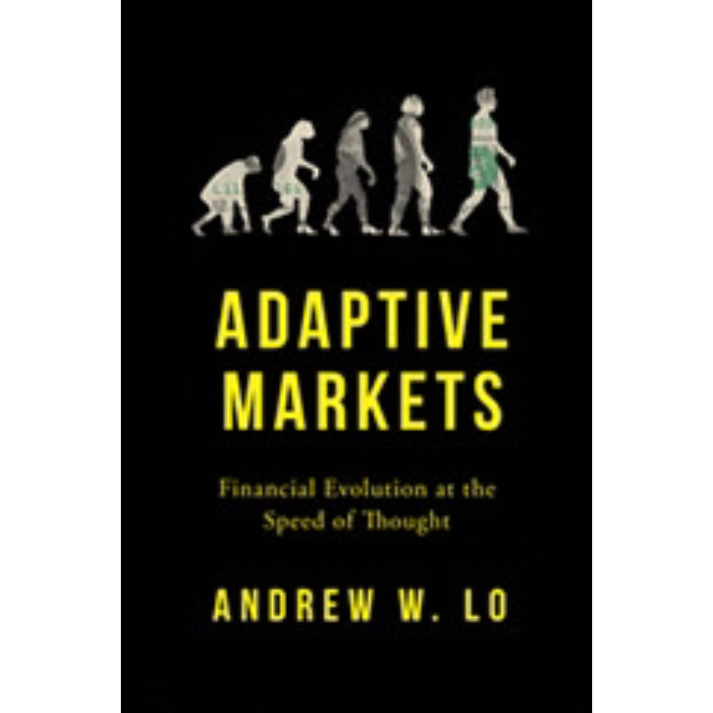 Adaptive Markets: Financial Evolution at the Speed of Thought