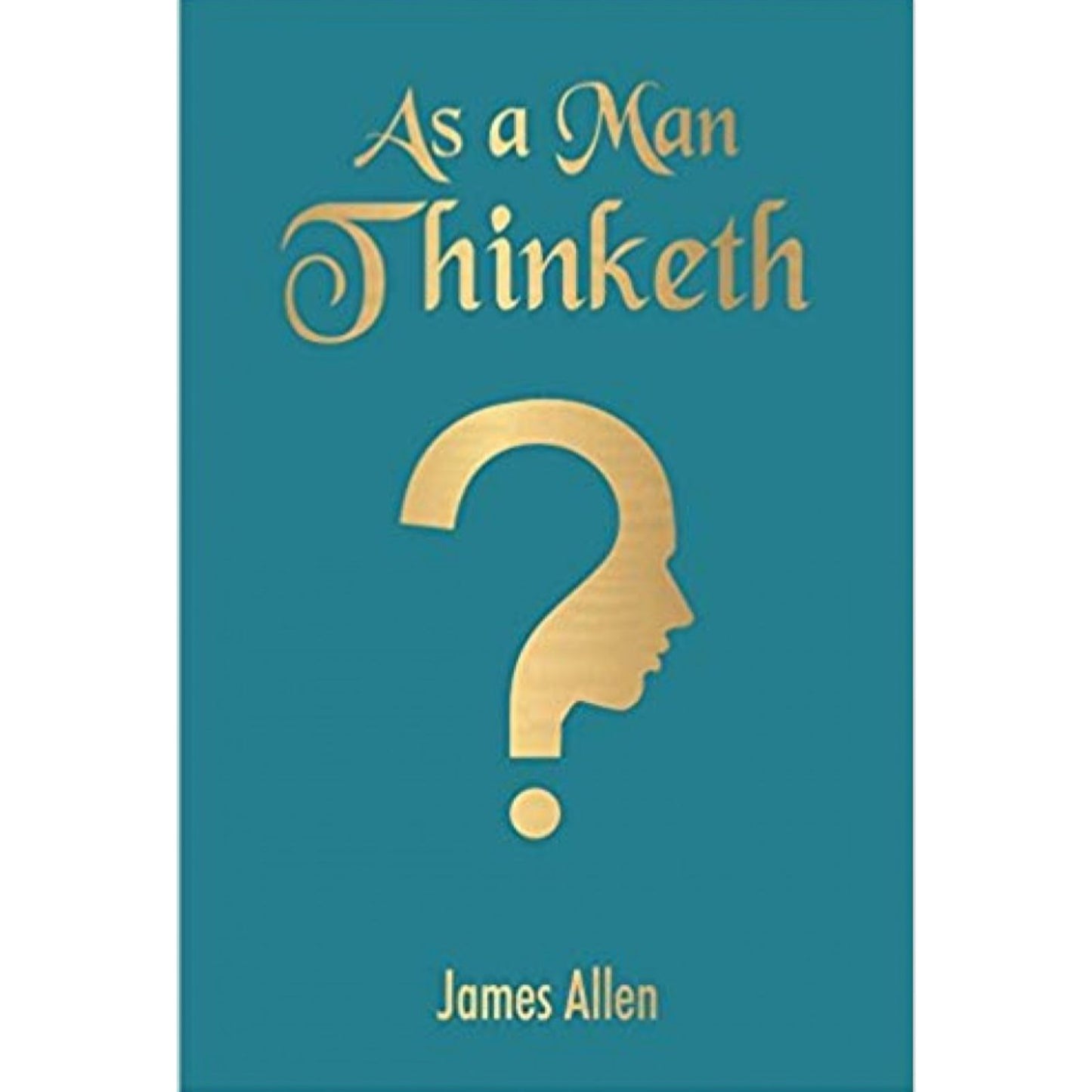 As a Man Thinketh