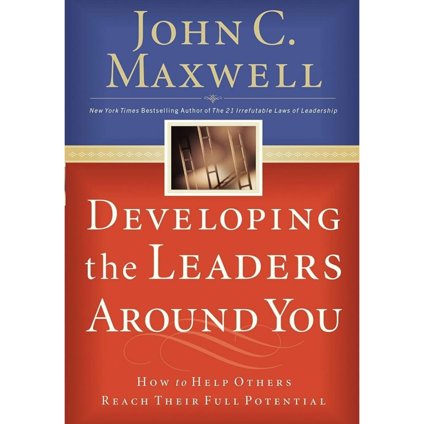 Developing the Leaders Around You: How to Help Others Reach Their Full Potential