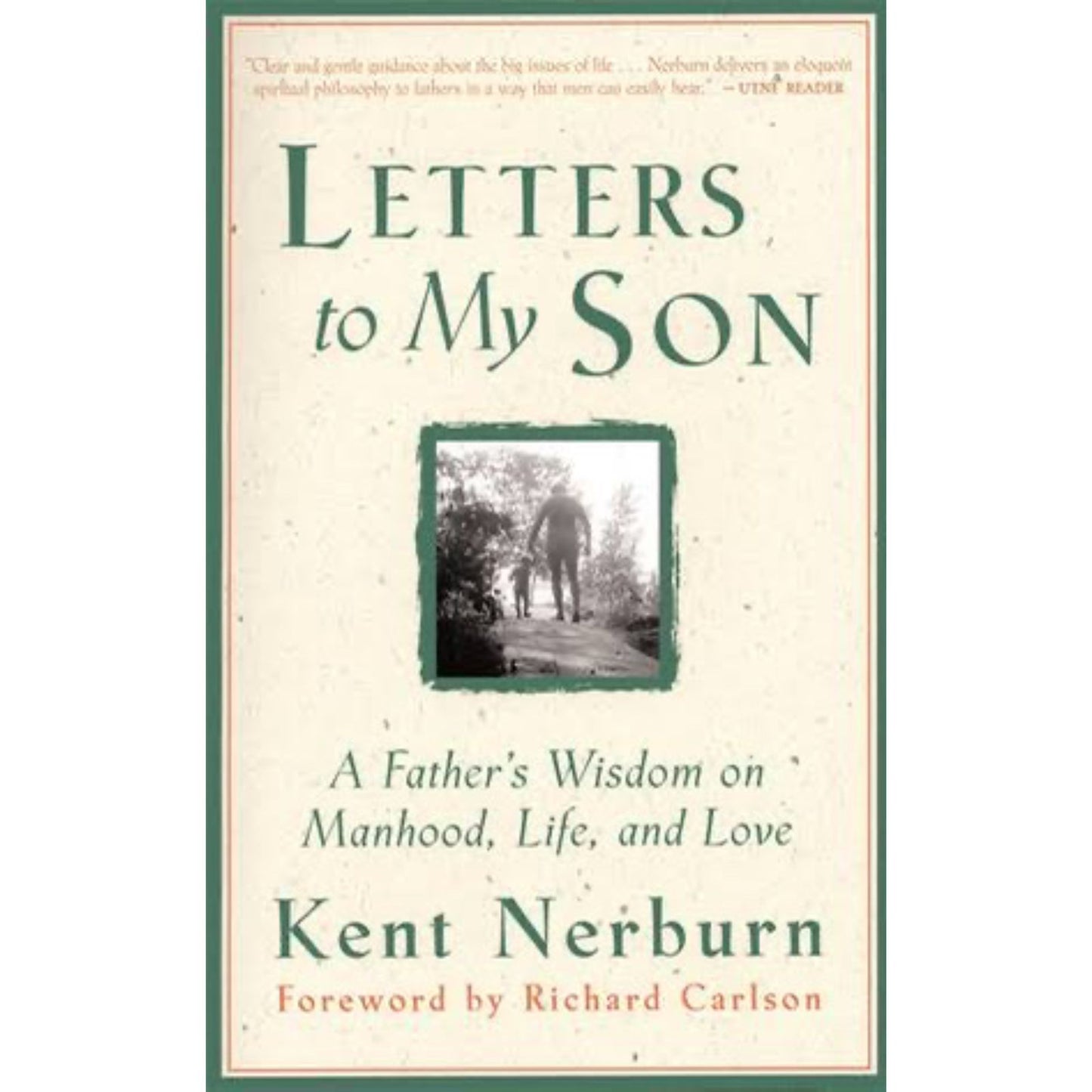 Letters to My Son: A Father's Wisdom on Manhood, Life, and Love