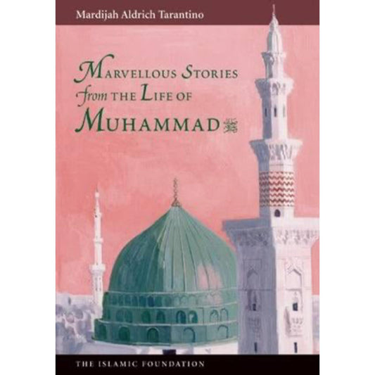 Marvellous Stories From the Life of Muhammad