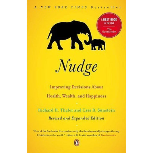 Nudge: Improving Decisions About Health, Wealth, and Happiness