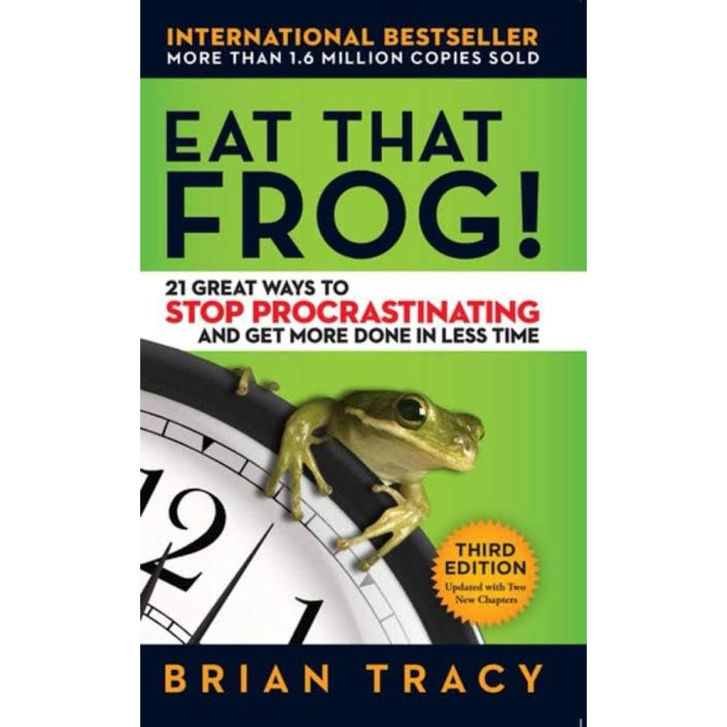 Eat That Frog! : 21 Great Ways to Stop Procrastinating and Get More Done in Less Time