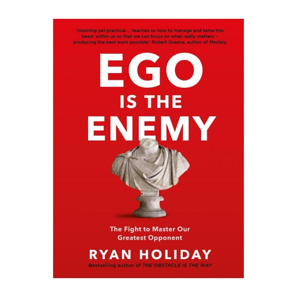 Ego Is the Enemy