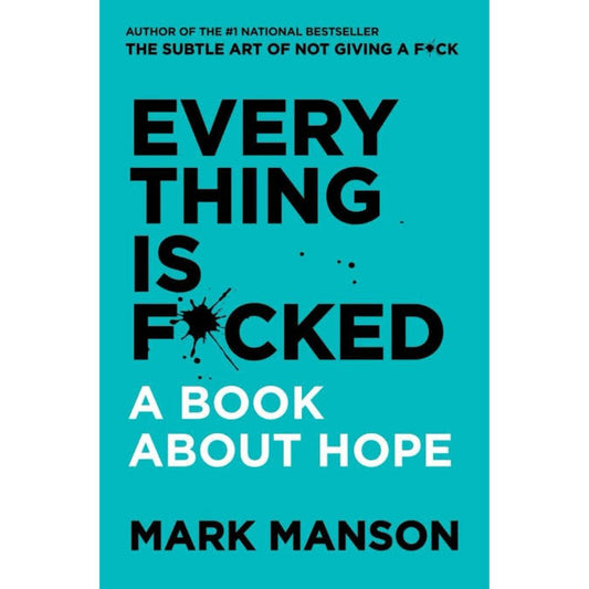 Everything is F*cked: A Book About Hope