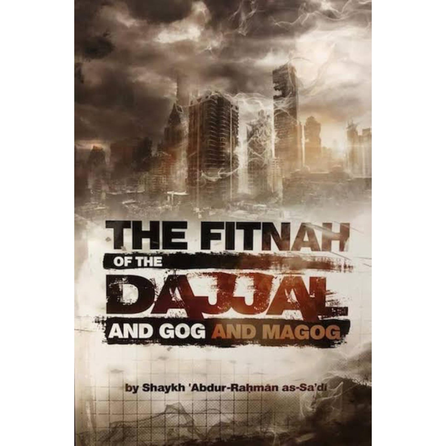 The Fitnah of the Dajjal and Gog and Magog