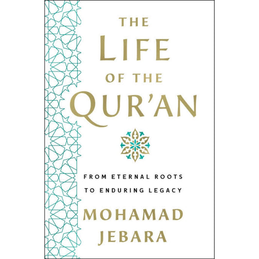 The Life of the Qur'an: From Eternal Roots to Enduring Legacy