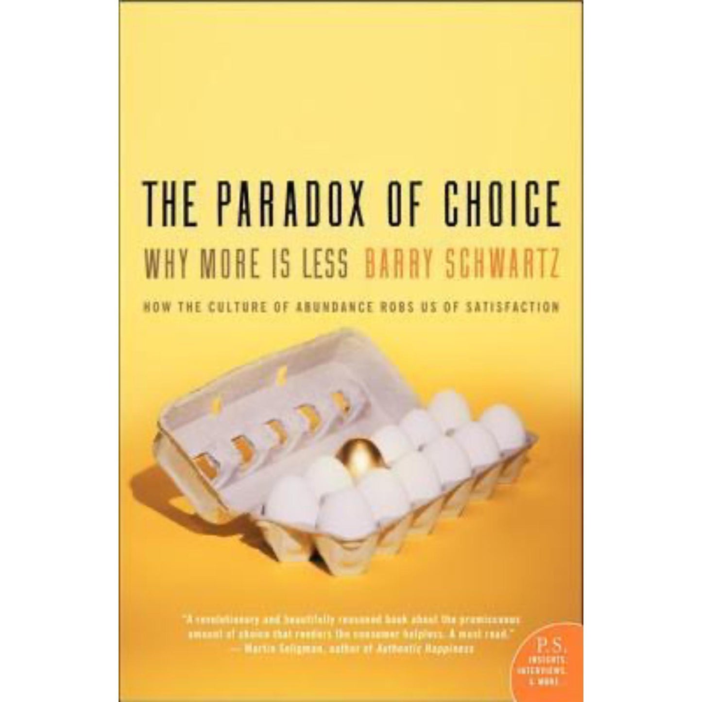 The Paradox of Choice: Why More Is Less