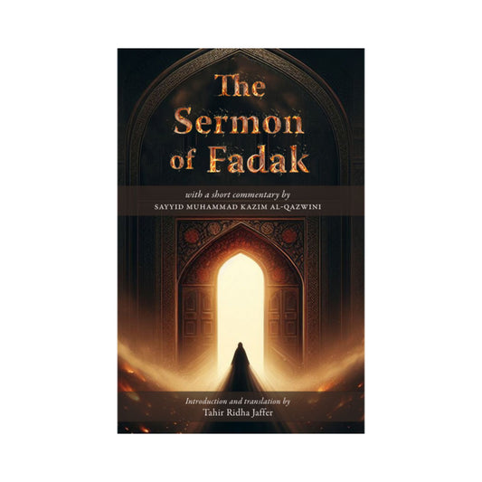 The Sermon of Fadak: with a short commentary by Sayyid Muhammad Kazim al-Qazwini