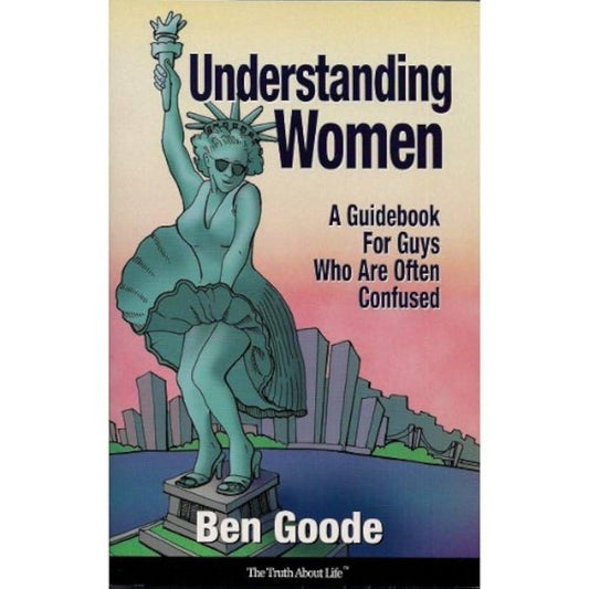Understanding Women: A Guidebook for Guys Who Are Often Confused (Truth about Life Humor Books