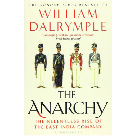 The Anarchy: The East India Company, Corporate Violence, and the Pillage of an Empire