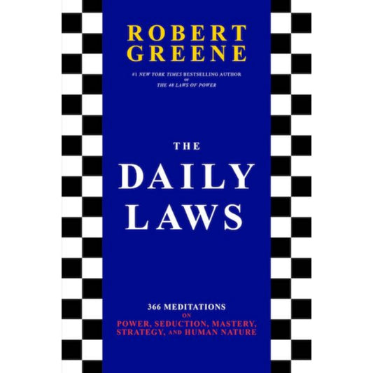 The Daily Laws: 366 Meditations on Power, Seduction, Mastery, Strategy and Human Nature