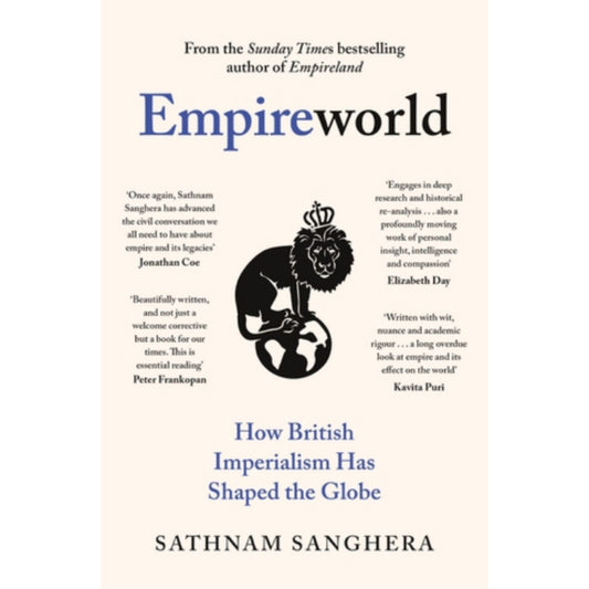 Empireworld: How British Imperialism Has Shaped the Globe