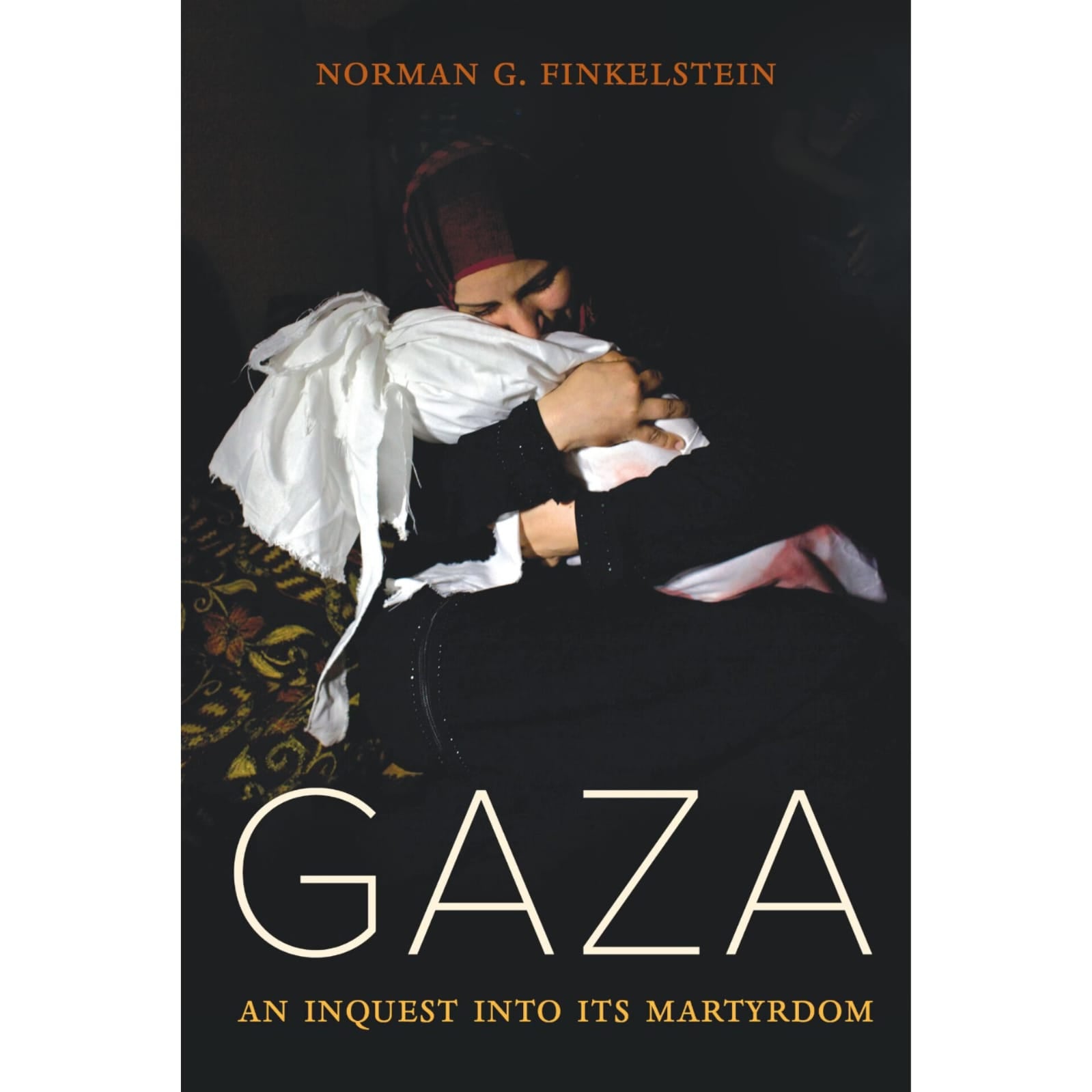 Gaza: An Inquest into Its Martyrdom