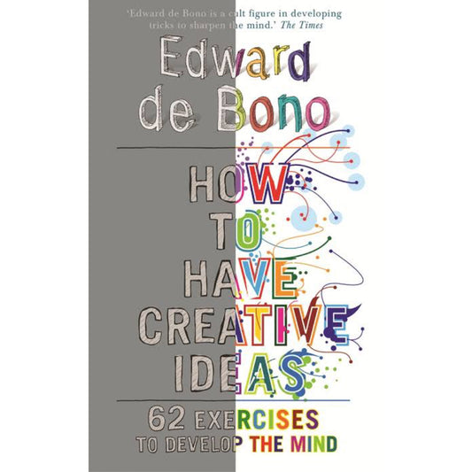 How to Have Creative Ideas: 62 Games to Develop the Mind