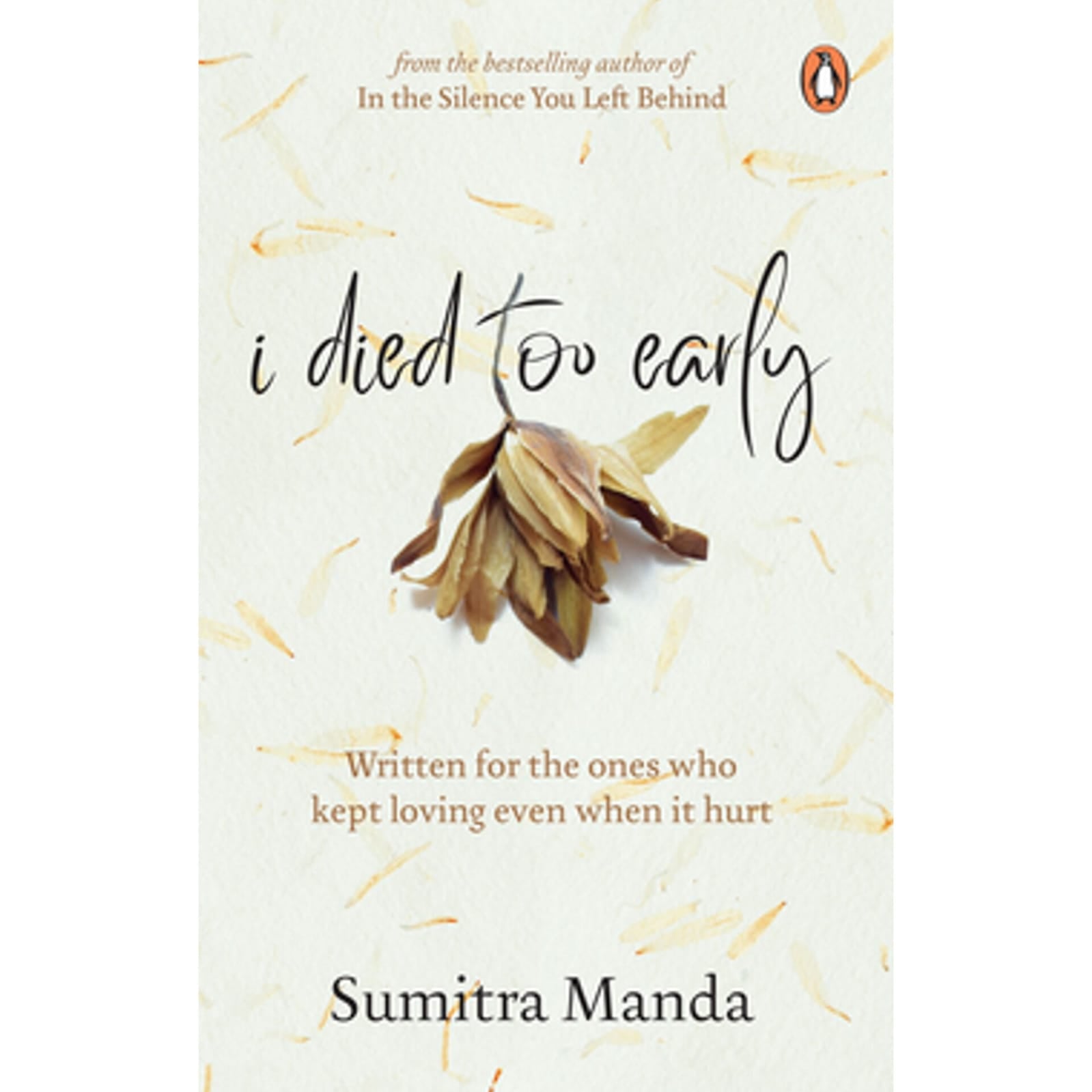 I Died Too Early: Written for the ones who kept loving even when it hurt