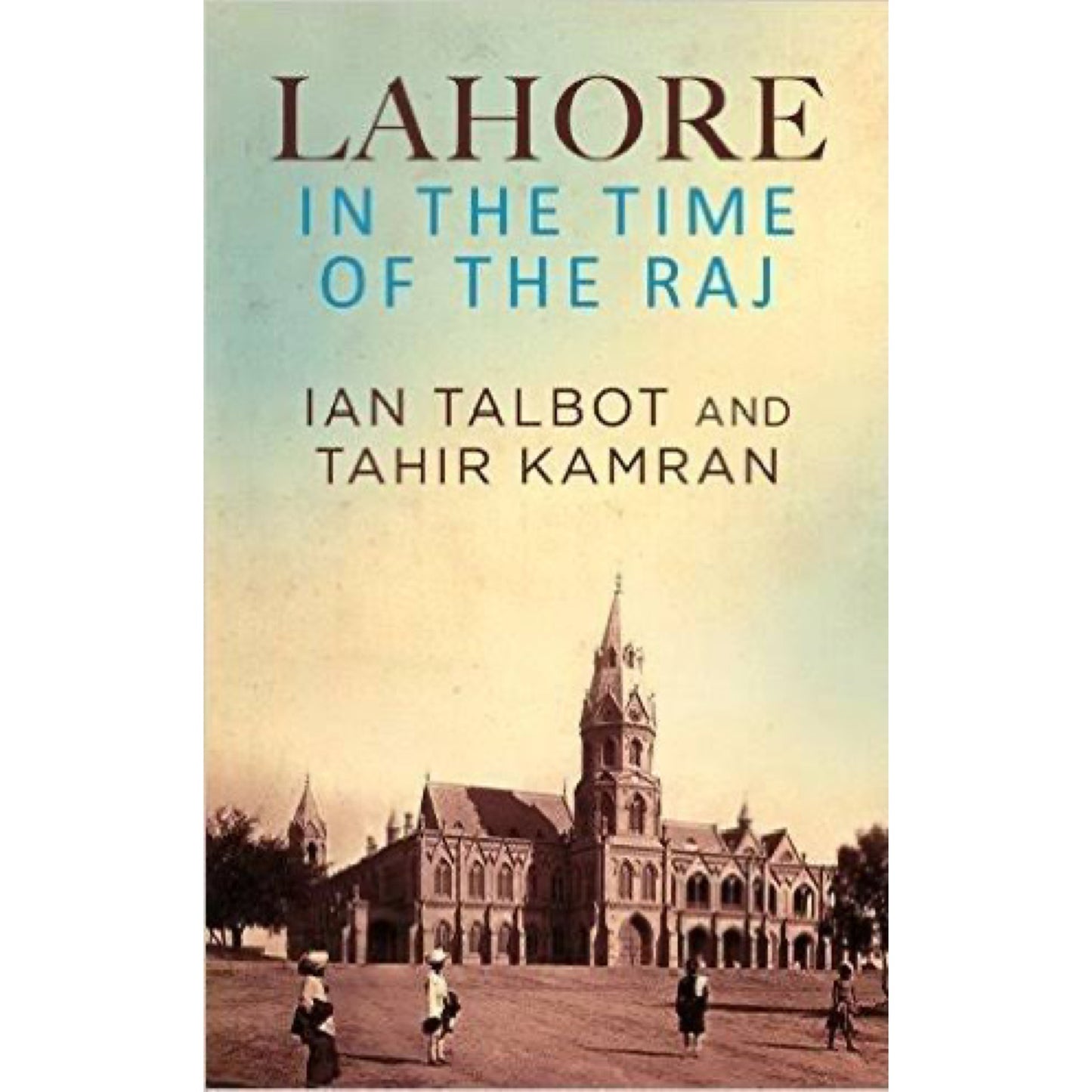 Lahore in the Time of the Raj