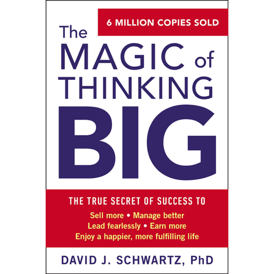 The Magic of Thinking Big