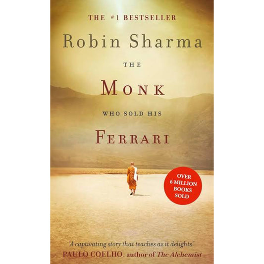 The Monk Who Sold His Ferrari: A Fable About Fulfilling Your Dreams and Reaching Your Destiny