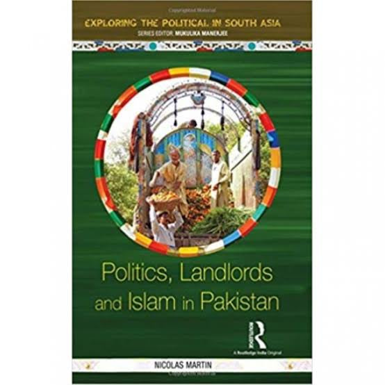 Politics, Landlords and Islam in Pakistan