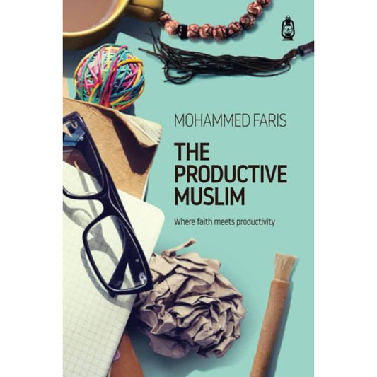 The Productive Muslim: Where Faith Meets Productivity