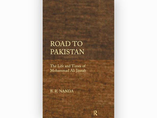 Road to Pakistan: The Life and Times of Mohammad Ali Jinnah