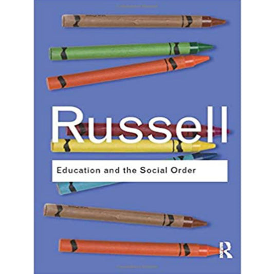 Education and the Social Order (Routledge Classics): Education and the Social Order (Routledge Classics) by Bertrand Russell