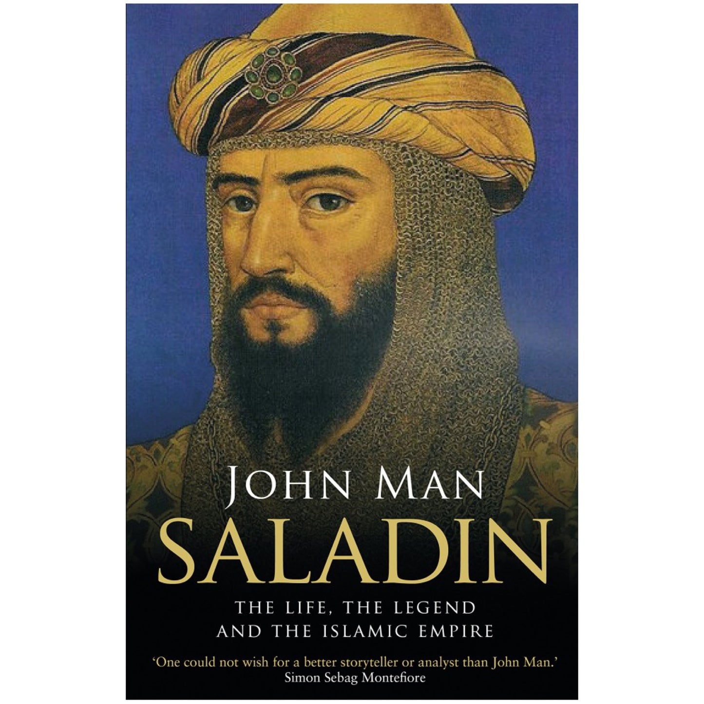 Saladin: The Life, the Legend and the Islamic Empire