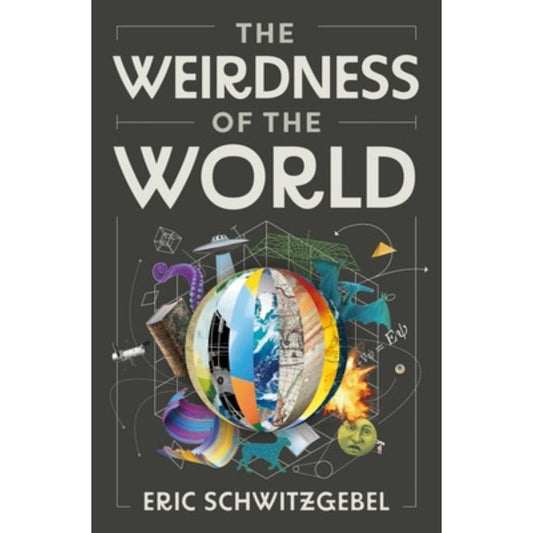 The Weirdness of the World